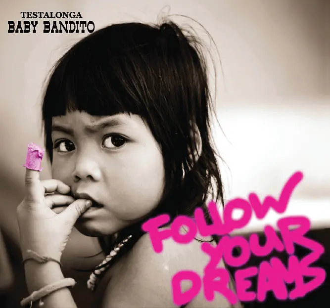 BABY BANDITO Follow Your Dreams - Master