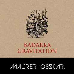 Kadarka Gravitation - Master